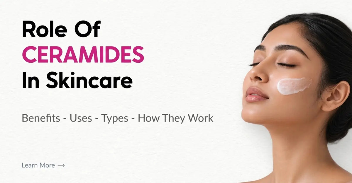 Ceramides for Skincare: Benefits, Uses, Types, and How They Work