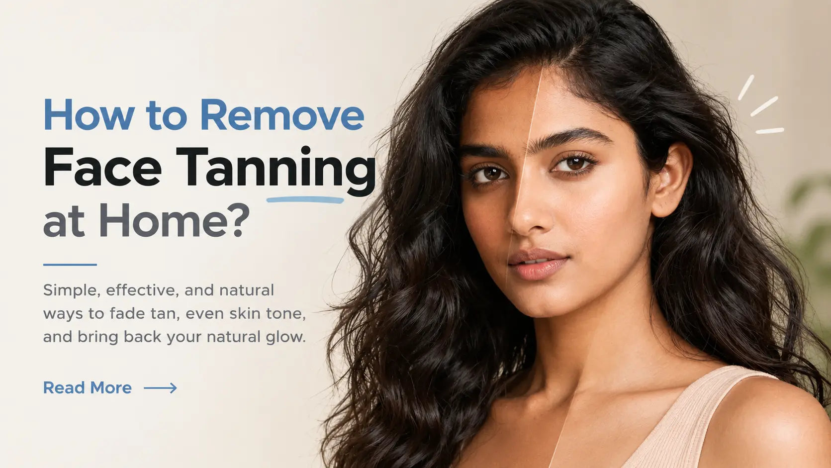 Can we Remove Tanning from Face Immediately at Home?