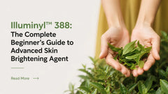 Illuminyl™ 388: The Complete Beginner's Guide to Advanced Skin Brightening Agent