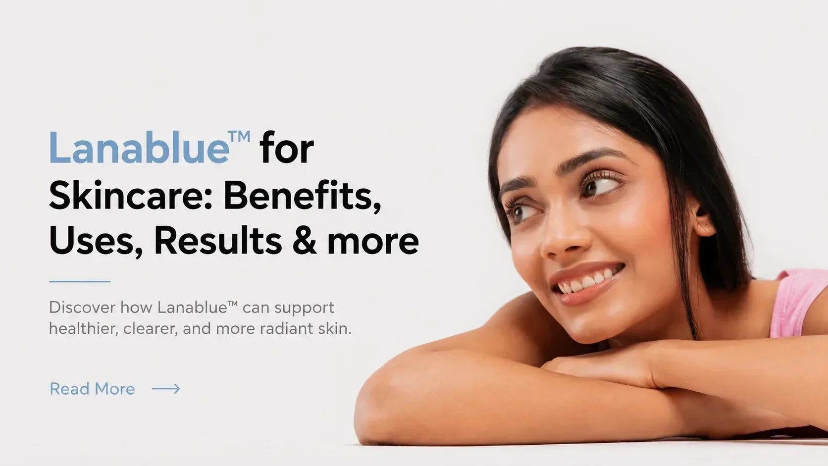 Lanablue™ for Skin: Benefits, Uses, Side Effects, Results and More