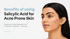How Does Salicylic Acid Help Treat Acne & Promotes Clearer Skin?